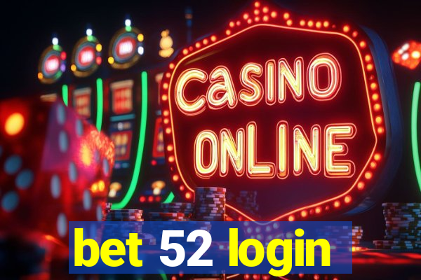 bet 52 login
